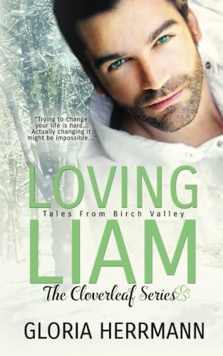 Loving Liam (The Cloverleaf Series) (Volume 1)