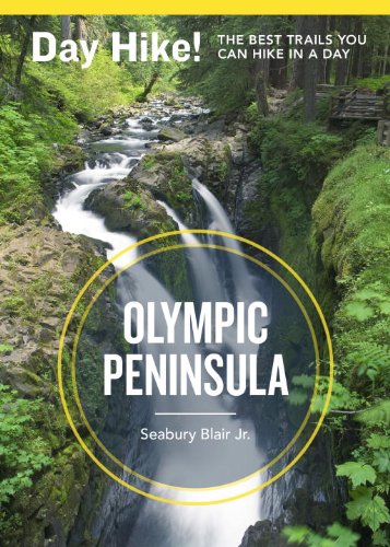 Download Day Hike! Olympic Peninsula, 3rd Edition: The Best Trails You Can Hike in a Day