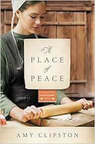 A Place Of Peace A Novel Kauffman Amish Bakery Series