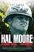 Hal Moore: A Soldier Once . . . And Always by Mike Guardia