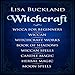 Witchcraft: Wicca for Beginners, Wiccan, Witchcraft Works, Book of Shadows, Wiccan Spells, Candle Ma by 