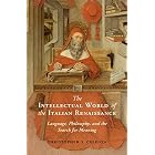 The Intellectual World of the Italian Renaissance: Language, Philosophy, and the Search for Meaning