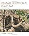 Primate Behavioral Ecology (4th Edition)