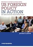 US Foreign Policy in Action: An Innovative Teaching Text