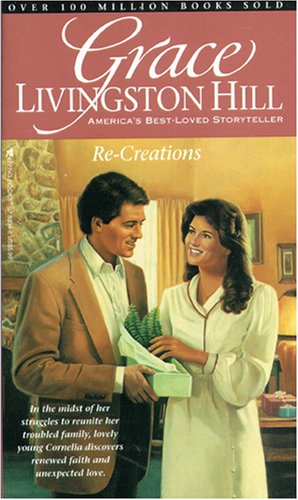 Re-Creations (Grace Livingston Hill #89)