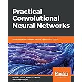 Practical Convolutional Neural Networks: Implement advanced deep learning models using Python