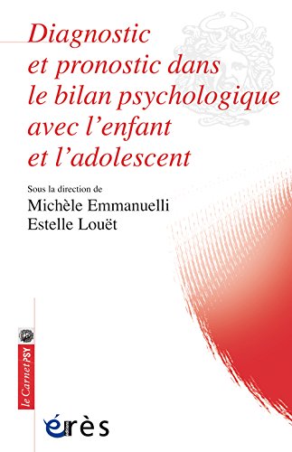 Diagnostic et pronostic dans le bilan psychologique avec l'enfant et l'adolescent