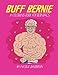 Buff Bernie: A Coloring Book For Berniacs by Nicole Daddona