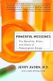 Powerful Medicines: The Benefits, Risks, and Costs of Prescription Drugs by Jerry Avorn