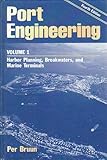 Port Engineering Vol. 1 : Harbor Planning, Breakwaters and Marine Terminals, Bruun, Per, 0872018431