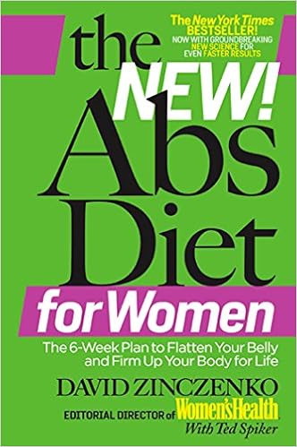 The New Abs Diet for Women: The Six-Week Plan to Flatten Your Stomach and Keep You Lean for Life, by David Zinczenko