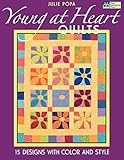 Young at Heart Quilts: 15 Designs with Color and Style (That Patchwork Place) by 