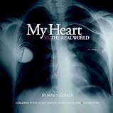 My Heart vs. the Real World: Children with Heart Disease, In Photographs & Interviews