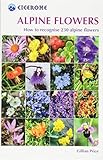 Alpine Flowers: How to Recognize Over 200 Alpine Flowers by Gillian Price