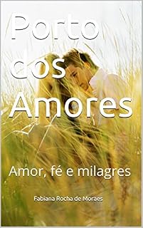 Livro Porto dos Amores: Amor, fé e milagres