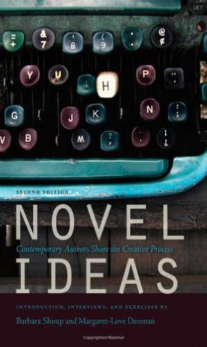 Novel Ideas: Contemporary Authors Share the Creative Process