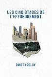 Les cinq stades de l'effondrement : Guide du survivant by 