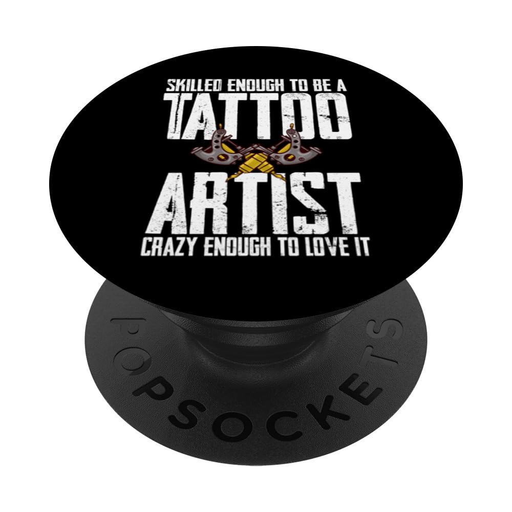 Tattoo Artist Professional Artistic Tattooist Tattoing PopSockets Swappable PopGrip