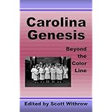 Carolina Genesis: Beyond the Color Line