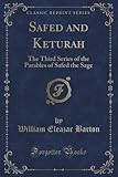 Safed and Keturah: The Third Series of the Parables of Safed the Sage (Classic Reprint)