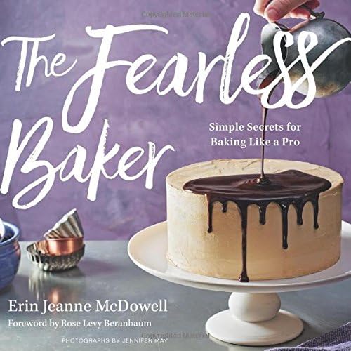 The Fearless Baker: Simple Secrets for Baking Like a Pro
