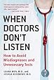 When Doctors Don't Listen: How to Avoid Misdiagnoses and Unnecessary Tests