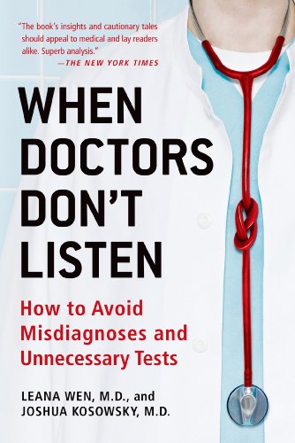 Download When Doctors Don't Listen: How to Avoid Misdiagnoses and Unnecessary Tests