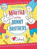 I Heart School (Martha and the Bunny Brothers)