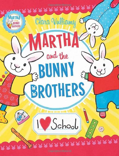 I Heart School (Martha and the Bunny Brothers)