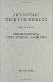 Aristoteles Werk und Wirkung : Paul Moraux Zum 65 : Geburtstag Gewidmet : 2 Bande : Band 2 : Kommentierung, Uberlieferung, Nachleben, Wiesner, Jurgen, 311010976X