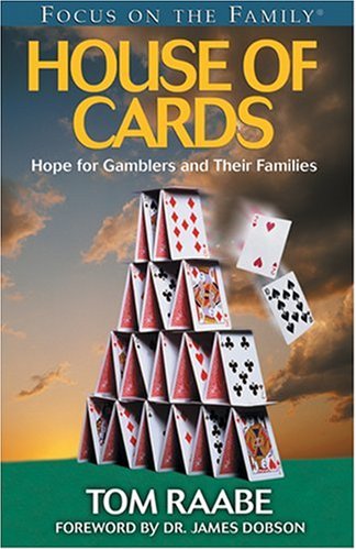House of Cards: Hope for Gamblers and Their Families (Focus on the Family)