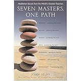 Seven Masters, One Path: Meditation Secrets from the World's Greatest Teachers