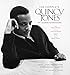 The Complete Quincy Jones: My Journey & Passions: Photos, Letters, Memories & More from Q s Personal Collection