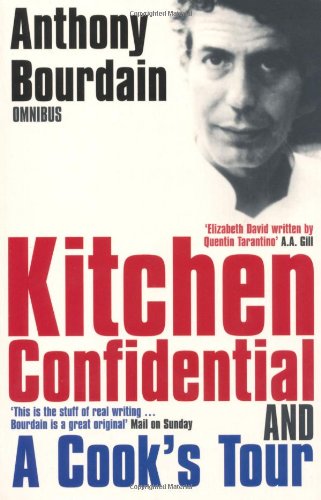 Anthony Bourdain Omnibus: "Kitchen Confidential", "A Cook's Tour"