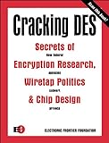 Cracking DES: Secrets of Encryption Research, Wiretap Politics & Chip Design by