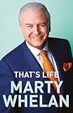 That's Life - Marty Whelan's Memoir: A Life through Music by Marty Whelan