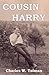 Cousin Harry: Glimpses into the Life of Harry Huston Crawford, Engineer, Teacher, Aviator 0988042908 Book Cover