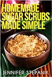 Homemade Sugar Scrubs Made Simple by Jennifer Stepanik