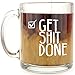 Get Shit Done - Glass Coffee Mug - Makes a Great Motivational Gift for Bosses, Entrepreneurs and Business Owners