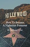 How to Become a Nightclub Promoter