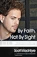 By Faith, Not by Sight: The Inspirational Story of a Blind Prodigy, a Life-Threating Illness, an Unexpected Gift