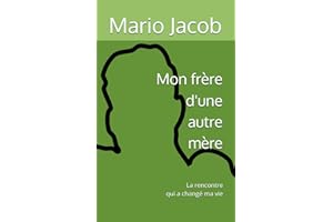 Mon frère d'une autre mère: La rencontre qui a changé ma vie