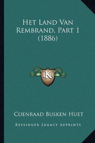 Het Land Van Rembrand, Part 1 (1886) (Dutch Edition)