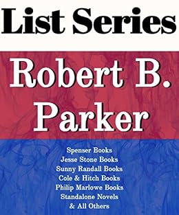 ROBERT B. PARKER: SERIES READING ORDER: SPENSER BOOKS, JESSE STONE ...