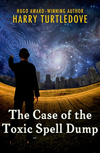 The Case of the Toxic Spell Dump by Harry Turtledove