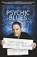 Psychic Blues: Confessions of a Conflicted Medium