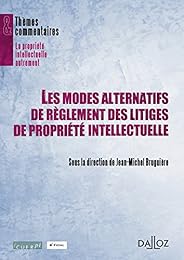 Les  modes alternatifs de règlement des litiges de propriété intellectuelle