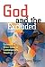 God and the Excluded: Visions and Blindspots in Contemporary Theology