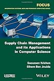 Supply Chain Management and its Applications in Computer Science (Focus)