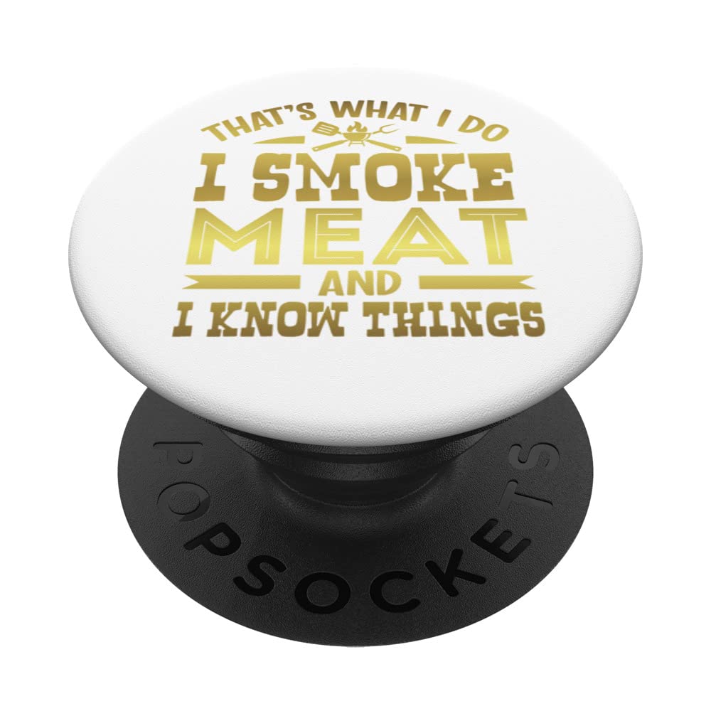 Grill Dad - I Smoke Meat And I Know Things - Funny BBQ Chef PopSockets Swappable PopGrip